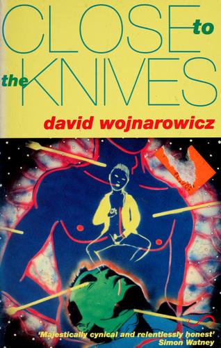 David Wojnarowicz: Close to the Knives (Paperback, 1992, Serpents Tail/consortium)