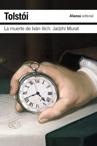 La muerte de Ivan Ilich. Jadzhi Murat - 4. edicion (2011, Alianza Editorial)