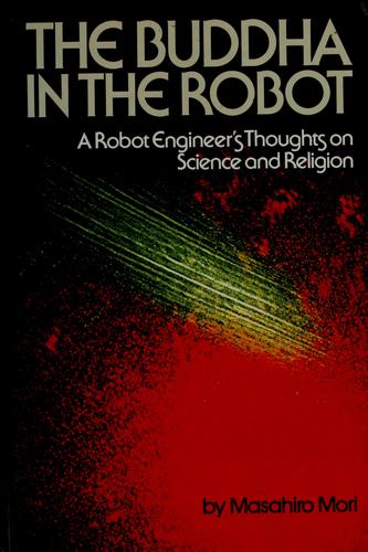 Masahiro Mori: The Buddha in the robot (1985, Kosei Publishing)