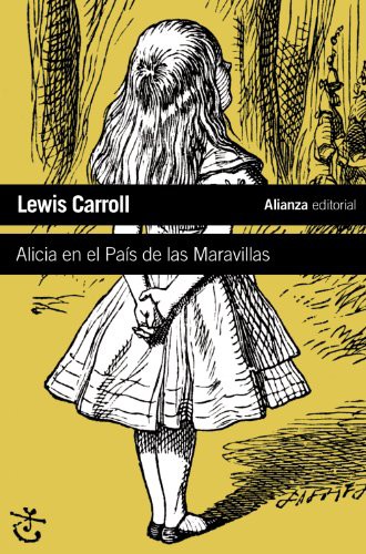 Lewis Carroll, John Tenniel, Jaime de Ojeda Eiseley: Alicia en el País de las Maravillas (Paperback, Alianza Editorial)