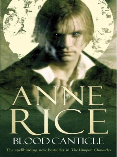 Anne Rice: Blood Canticle (EBook, 2008, Random House Publishing Group)