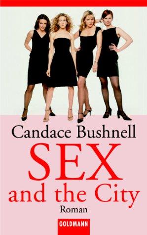 Candace Bushnell: Sex and the City. (Paperback, German language, Goldmann)
