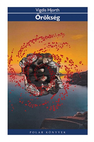 Vigdis Hjorth: Örökség (Hardcover, Hungarian language, 2019, Polar Könyvek)