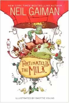 Neil Gaiman, Chris Riddell, Skottie Young: Fortunately, the Milk (Paperback, 2014, HarperCollins)