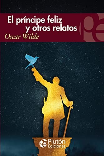 Oscar Wilde, Benjamin Briggent: El príncipe feliz y otros relatos (Paperback, Spanish language, Plutón Ediciones X, s. l.)