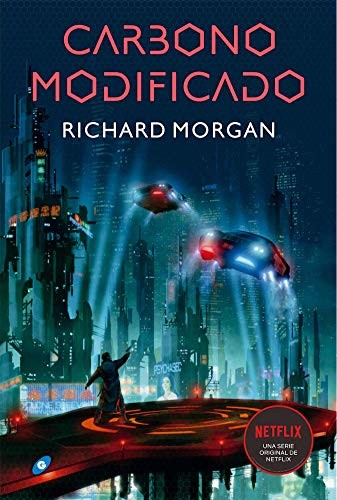 Richard Morgan, Natalia Cervera de la Torre, Alejo Cuervo Rieger, Andrea Montero Cusset, Juanma Barranquero Ríos, Alejandro Terán Dueñas, Sara Martín Alegre: Carbono modificado (Hardcover, Ediciones Gigamesh)