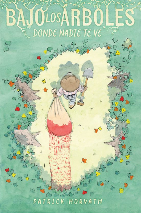 Patrick Horvath: Bajo los Árboles, donde Nadie te Ve (GraphicNovel, Castellano language, Astiberri)