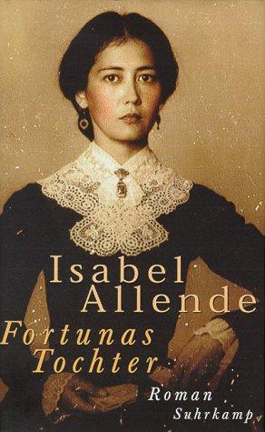 Isabel Allende: Fortunas Tochter (Hardcover, German language, Suhrkamp Verlag)