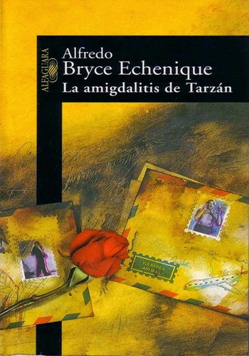 Bryce Echenique, Alfredo Bryce Echenique: La amigdalitis de Tarzán (Paperback, Spanish language, 1998, Alfaguara, S.A.)