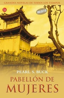 Pearl S. Buck: Pabellón de mujeres (Spanish language, 2007, Punto de Lectura)