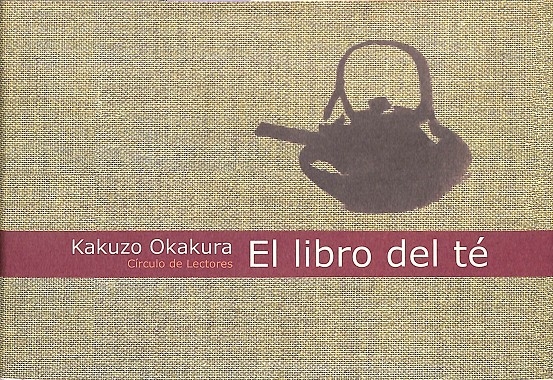 Okakura Kakuso: El Libro del Te (Hardcover, Español language, 2003, Editorial Kairós)