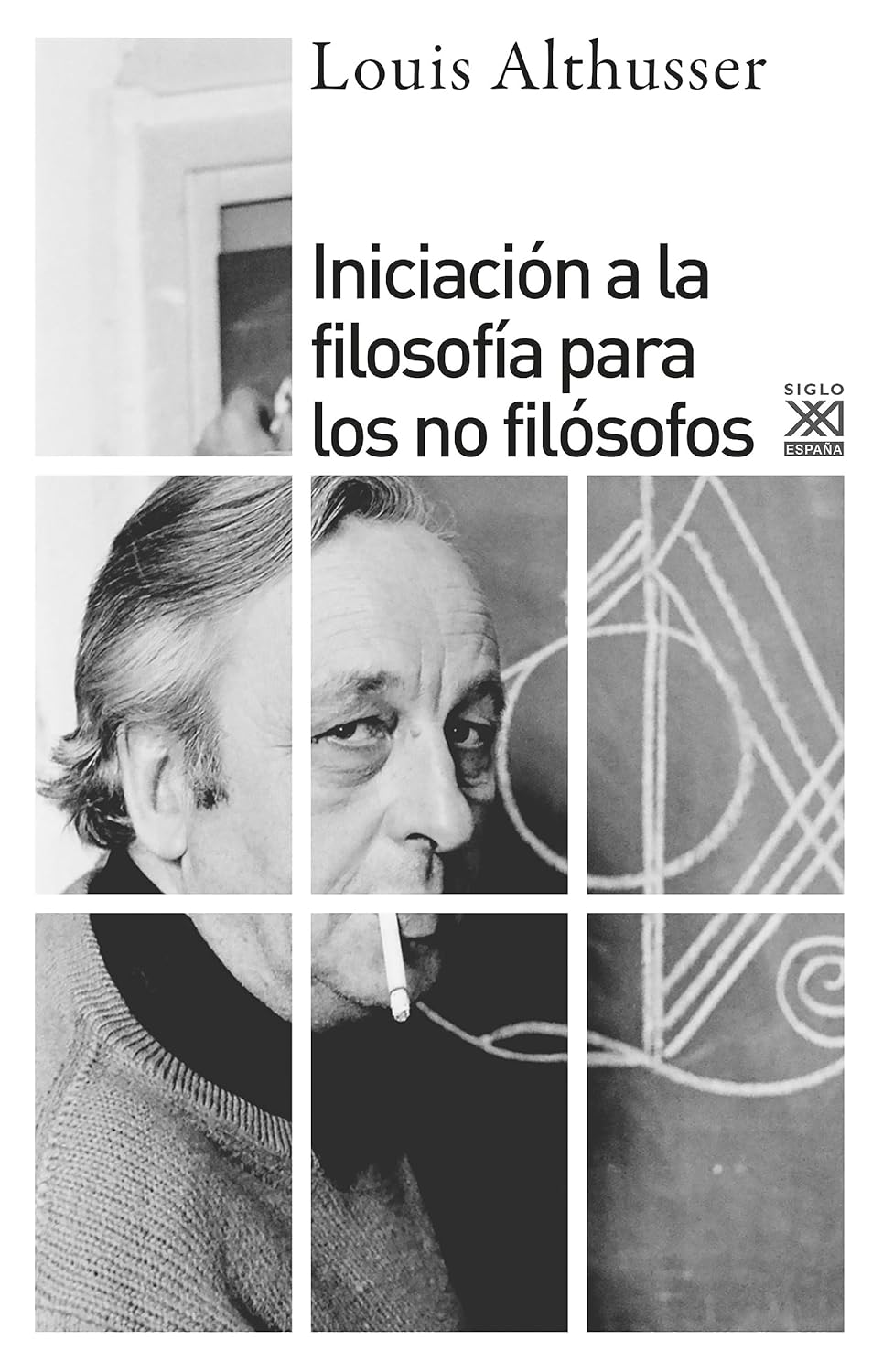 Louis Althusser: Iniciación a la filosofía para no filósofos (Spanish language, 2016, Siglo XXI)