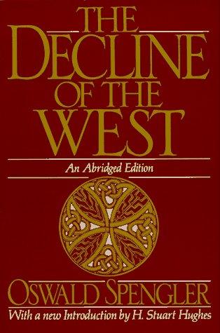 Oswald Spengler: The decline of the West (1991, Oxford University Press)
