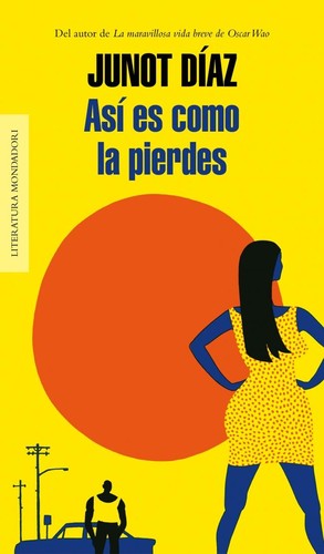 Junot Díaz, Jaime Hernandez: Así es como la pierdes (2013, Mondadori)