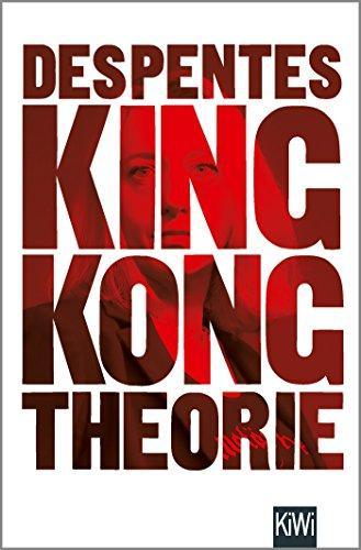 Virginie Despentes: King Kong Theorie (German language, 2018)