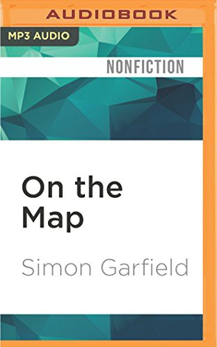Simon Garfield, Simon Shepherd: On the Map (AudiobookFormat, 2016, Audible Studios on Brilliance Audio, Audible Studios on Brilliance)