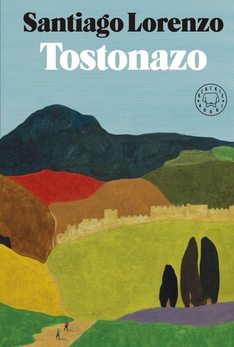 Santiago Lorenzo: Tostonazo (Hardcover, 2022, Blackie Books)