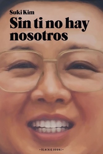 Suki Kim: Sin ti no hay nosotros (2015, Blackie Books)