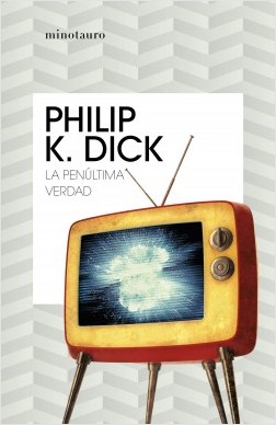 Philip K. Dick: La penúltima verdad (Paperback, 2020, Minotauro)