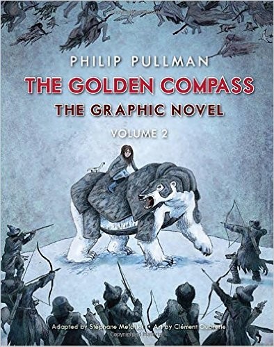 Philip Pullman, Stéphane Melchior-Durand, Clément Oubrerie: The Golden Compass Graphic Novel, Volume 2 (Hardcover, 2016, Alfred A. Knopf)