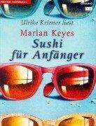 Marian Keyes, Caitriona Keyes: Sushi für Anfänger. 3 Cassetten. (AudiobookFormat, German language, Heyne Hörbuch, Mchn.)