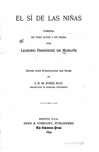 Leandro Fernández de Moratín: El sí de las niñas (Spanish language, 1899, Ginn & company)