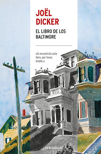 Joël Dicker: El Libro de los Baltimore (Hardcover, 2017, Debolsillo, DEBOLSILLO)