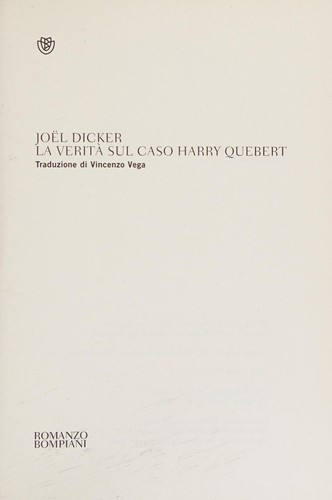 Joël Dicker: La verità sul caso Harry Quebert (Italian language, 2015, Bompiani)