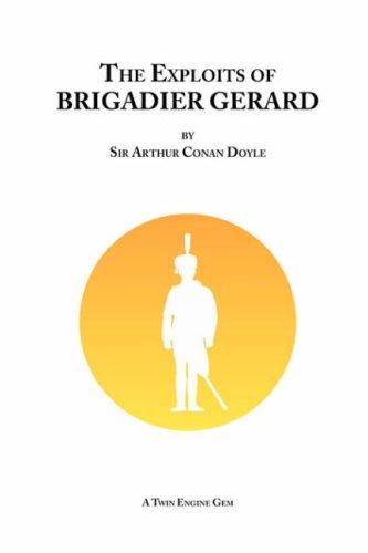 Arthur Conan Doyle: The Exploits of Brigadier Gerard (Paperback, 2007, Lulu.com)