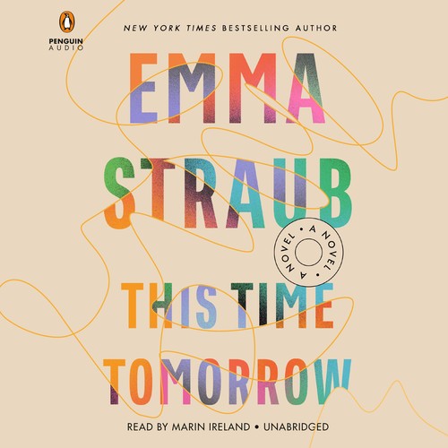 Marin Ireland, Emma Straub: This Time Tomorrow (AudiobookFormat, Penguin Audio)