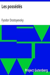 Фёдор Достоевский: Les possédés (French language, 2005, Project Gutenberg)
