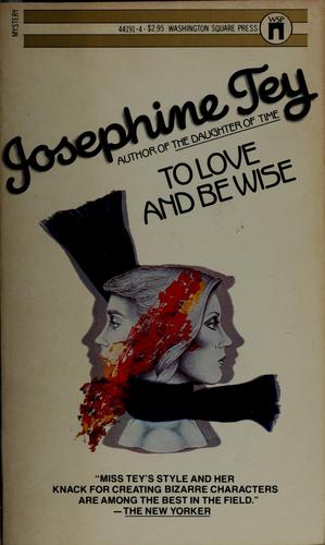 Josephine Tey: To love and be wise (Paperback, 1978, Washington Square Press)