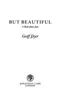 Geoff Dyer: But Beautiful (1991, Jonathan Cape)