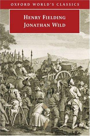 Henry Fielding, Linda Bree: The life of Mr. Jonathan Wild the Great (2003, Oxford University Press, Oxford University Press, USA)