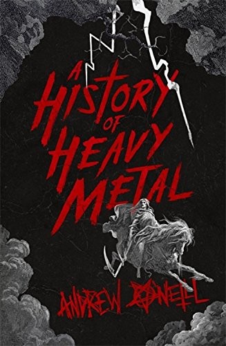 Andrew ONeill, Andrew O'Neill: A History of Heavy Metal (Paperback, 2017, Headline Publishing Group, Headline Book Publishing)