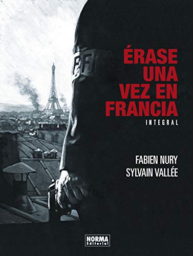 Fabien Nury, Sylvain Vallée: Érase una vez en Francia. Edición Integral (Hardcover, 2020, NORMA EDITORIAL, S.A.)