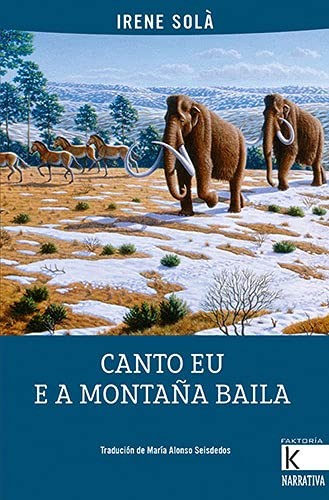 Irene Solà, María Alonso Seisdedos, Mauricio Antón: Canto eu e a montaña baila (Paperback, Kalandraka)