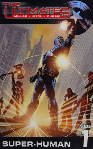 Mark Millar, Bryan Hitch, Andrew Currie: The Ultimates. (Paperback, 2002, Marvel Comics)