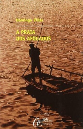 Domingo Villar: A praia dos afogados (Galician language, 2009, Editorial Galaxia)