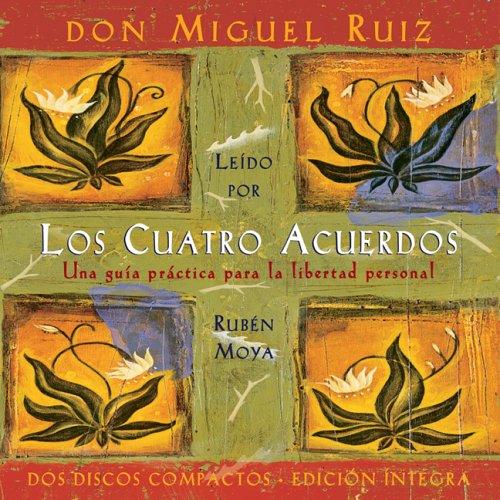 Don Miguel Ruiz: Los Cuatro Acuerdos (AudiobookFormat, Spanish language, 2005, Amber-Allen Publishing)