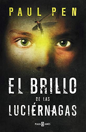 Paul Pen: El brillo de las luciérnagas (Paperback, 2013, PLAZA & JANES)