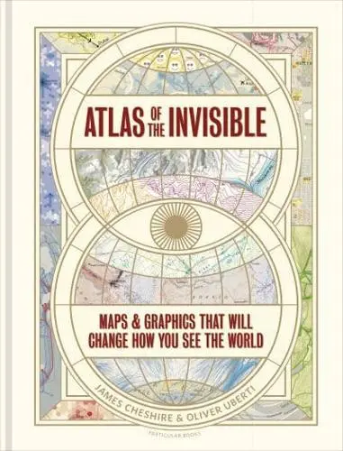 James Cheshire, Oliver Uberti: Atlas of the Invisible (Hardcover, 2021, Penguin Books, Limited)