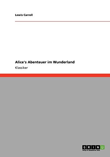 Lewis Carroll: Alice's Abenteuer im Wunderland (Paperback, 2008, GRIN Publishing)