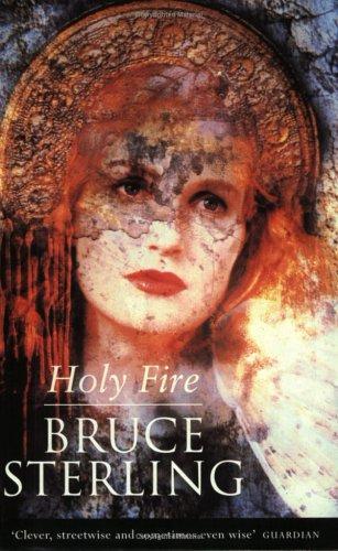 Bruce Sterling: Holy Fire (Paperback, Gollancz, Orion Publishing Group, Limited)