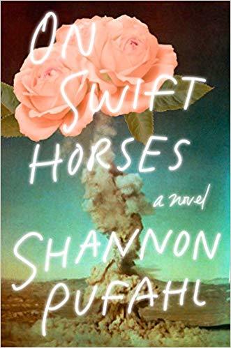 Shannon Pufahl: On Swift Horses (2019, Riverhead Books)