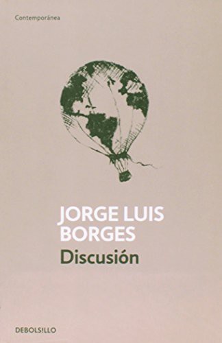 Jorge Luis Borges: DISCUSION (Paperback, DEBOLSILLO)