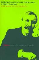 José Maria de Eça de Queiroz: Excentricidades de una chica rubia y otros cuentos (Paperback, Spanish language, 2006, Ediciones Siruela)