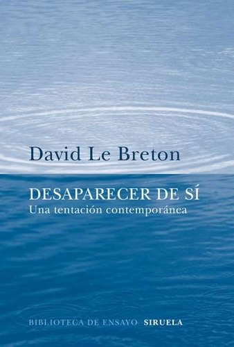 David Le Breton: Desaparecer de sí (2016, Siruela)