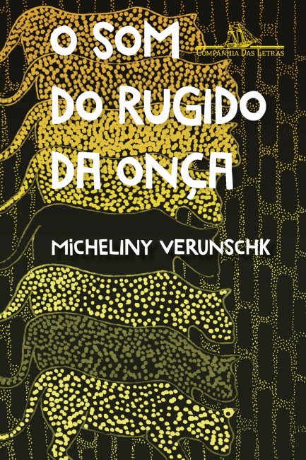 Micheliny Verunschk: O som do rugido da onça (Português Brasileiro language, 2021, Companhia das Letras)