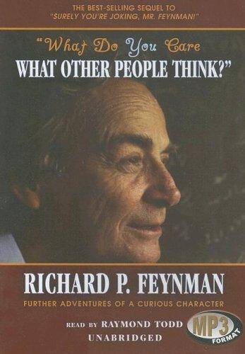 Richard P. Feynman: What Do You Care What Other People Think? (Library Edition) (AudiobookFormat, Blackstone Audiobooks)